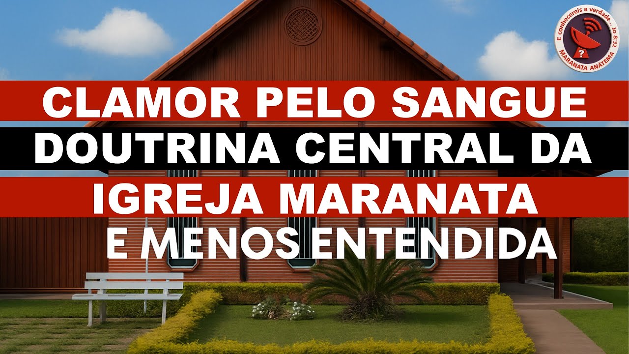 A DOUTRINA DO CLAMOR PELO SANGUE DE JESUS: IGREJA CRISTÃ MARANATA.