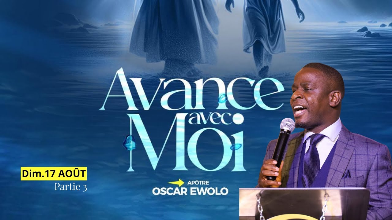 Avance avec moi - Partie 3 // Apôtre Oscar EWOLO
