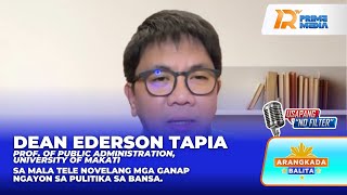 Dean Ederson Tapia, Hinimay ang Mala Telenovelang Ganap sa Pulitika sa Bansa | Arangkada Balita