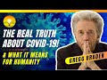 The Real Truth About Coronavirus, Staying Healthy and the Future of Humanity! Gregg Braden
