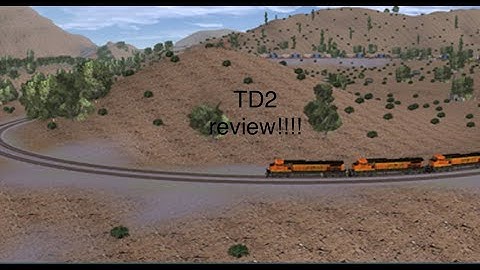 [First TD2 video] Review for the Tehachapi Loop route
