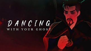 (What If?) Doctor Strange | Dancing With Your Ghost