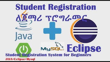 Java  Mysql  Eclipse Sample Student Registration System for Beginners Amharic በአማርኛ