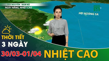 Thời tiết 3 ngày tới (30/03 đến 01/04): Tây Nguyên và Nam Bộ phổ biến ít mưa, ngày có nắng | VTC14