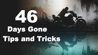 46 Days Gone Tips and Tricks (No Hacks, Mods or Exploits)