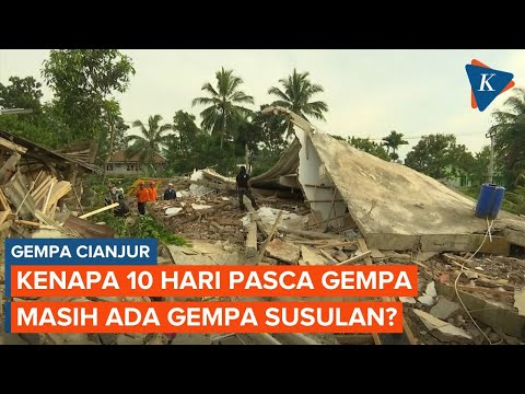 Sudah 10 Hari Pasca Gempa Cianjur, Kenapa Masih Ada Gempa Susulan?