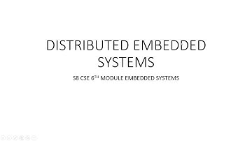 S8 CSE | EMBEDDED SYSTEMS | MODULE 6 | DISTRIBUTED SYSTEMS | INTRODUCTION | KTU LECTURE