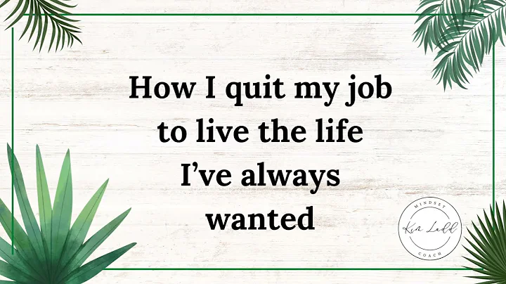 How I quit my job to live my dream life