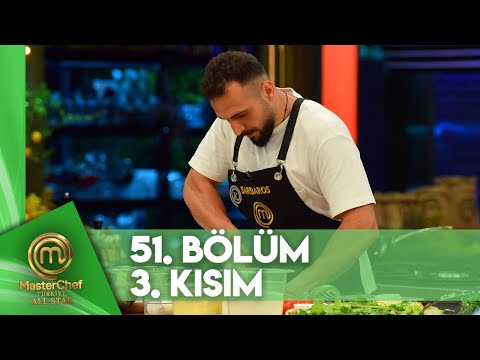 MasterChef Türkiye All Star 51. Bölüm 3. Kısım