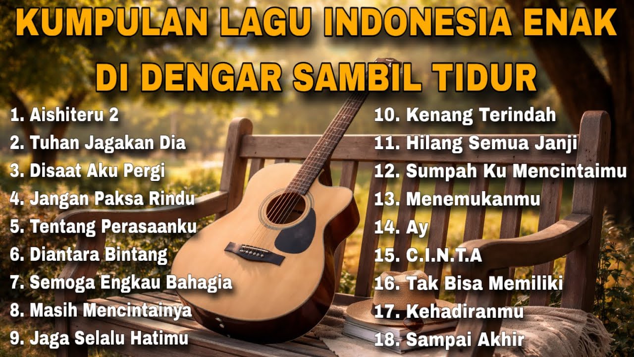 KUMPULAN LAGU INDONESIA ENAK DI DENGAR SAMBIL TIDUR