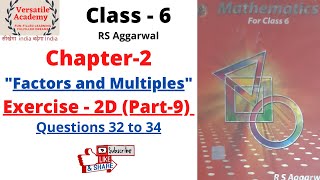 Class-6|Chapter-2|Factors and Multiples| Exercise-2D|Questions 32 to 34|RS Aggarwal|Part-9