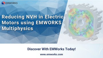 Reducing NVH in Electric Motors using EMWORKS Multiphysics