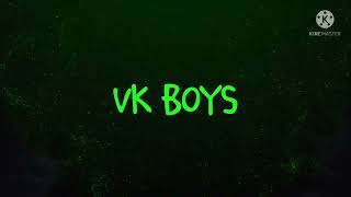 VK BOYS  new intro