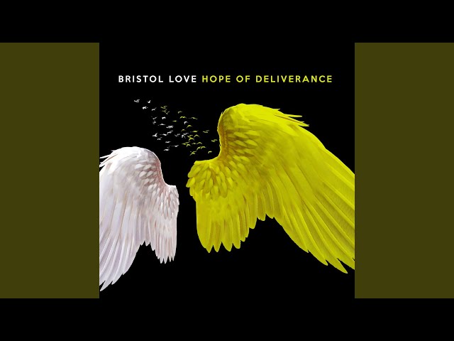 Bristol Love - Hope of Deliverance