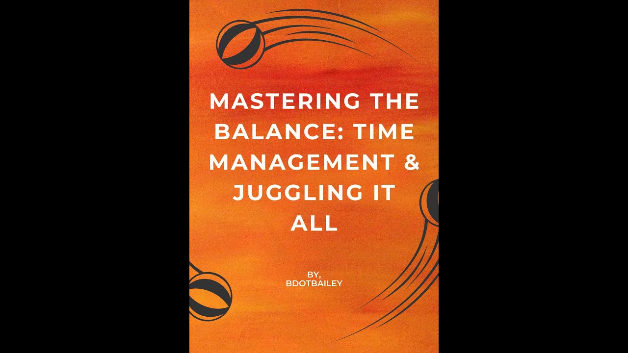 Mastering The Balance: The Art of Juggling It All Part 1 - YouTube