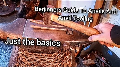 The Beginners Guide To Anvils And Anvil Tools