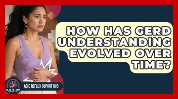 How Has GERD Understanding Evolved Over Time? - Acid Reflux Support Hub