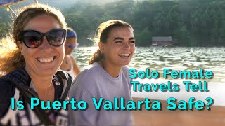 Is Puerto Vallarta Safe? Solo Female Travels Tell + Yelapa & Los Arcos