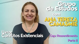 Grupo de Estudos | Conflitos Existenciais | Ana Tereza Camasmie | Ressentimento (parte 2)