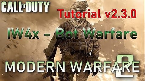 IW4x v0.7.9 - Bot Warfare v2.3.0 - Tutorial [Outdated]