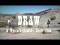Draw: A Western/Comedy Short Film