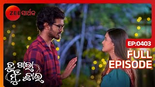 Tu Khara Mun Chaai - Full Ep - 403 - Manini, Abhimanyu Jaysankar - Zee Sarthak