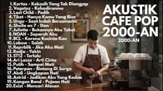 AKUSTIK LAGU INDONESIA 2000-AN BAND POP HITS TEMAN KERJA & SANTAI | Playlist Full Album Nostalgia