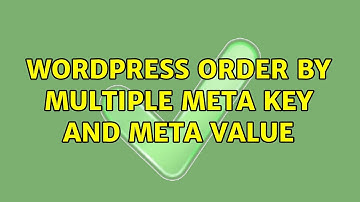 Wordpress: Order by multiple meta key and meta value