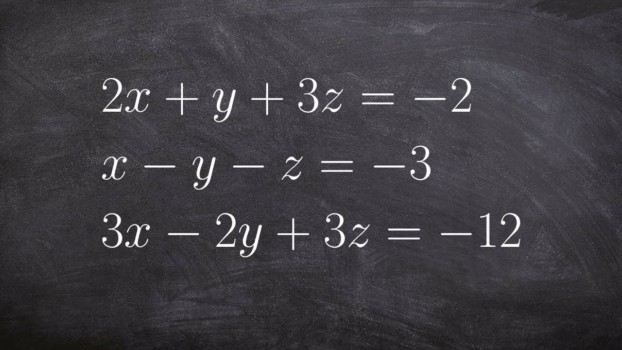 Solve A System Of Equations With Three Variables Youtube