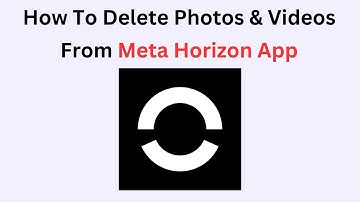 How to Delete Photos & Videos from Meta Horizon App – Clear Storage & Media