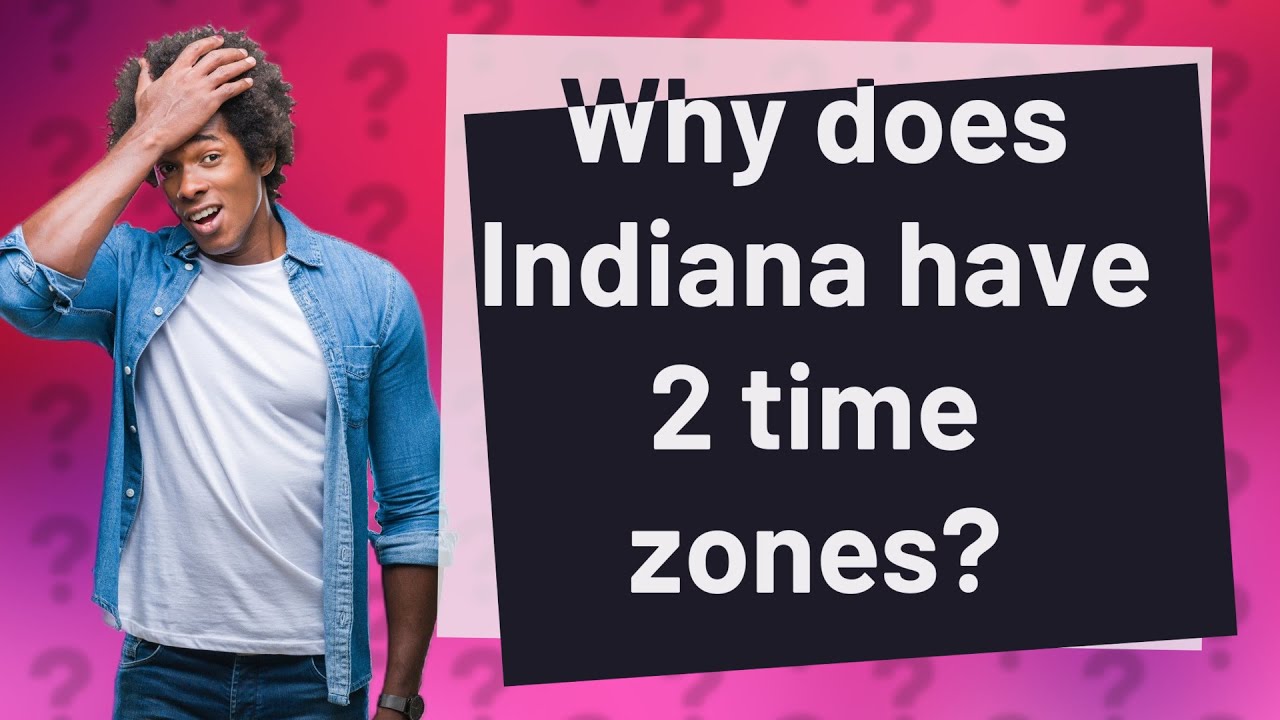 why-does-indiana-have-2-time-zones-youtube