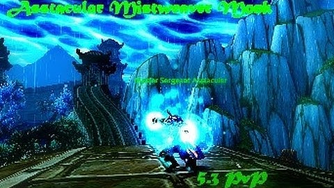 Mistweaver Monk, World of Warcraft Patch 5.3 PvP Best of (Arenas, Battlegrounds)