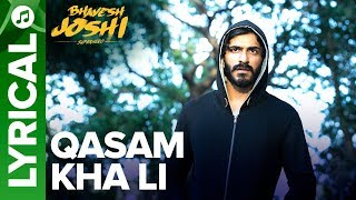 Video thumbnail of "Qasam Kha Li Lyrical Song | Bhavesh Joshi Superhero | Harshvardhan Kapoor"