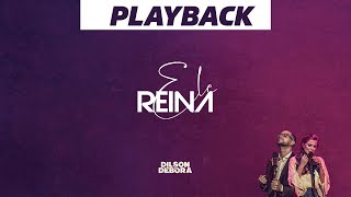 [ Playback ] ELE REINA | @dilsonedebora | (DVD Chorar tbm é orar)