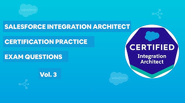 Salesforce Integration Architect Certification - Practice Exam Questions Vol. 3