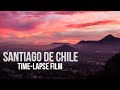 "Santiago: Haciéndola Corta" Chile Timelapse Montage | 1080p HD