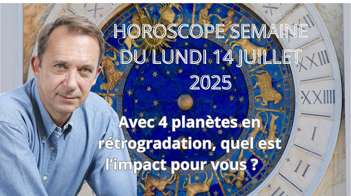 Horoscope semaine du lundi 14 juillet 2025
