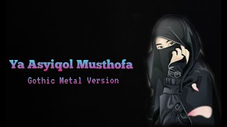 Ya Asyiqol Musthofa (Gothic metal version)