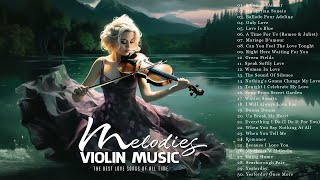 The Most Beautiful Violin Melodies for Stress Relief | Best Romantic Instrumental Love Songs Ever