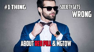 #1 Thing Society Gets Wrong About The Red Pill MGTOW