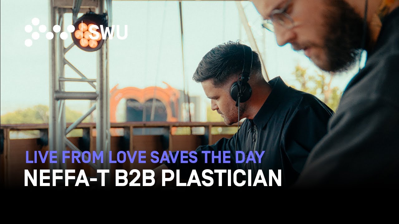 Neffa-T B2B Plastician | SWU FM Live From Love Saves The Day 2025