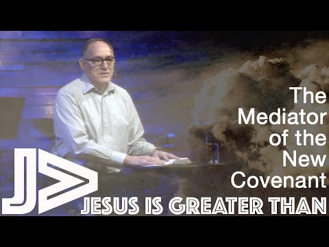Part 10:Jesus, the Mediator of the New Covenant