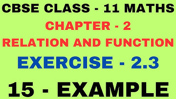 Example 15 l Chapter 2 l Exercise 2.3 l Chapter 2 example15 l Class 11 Maths l Relation and Function