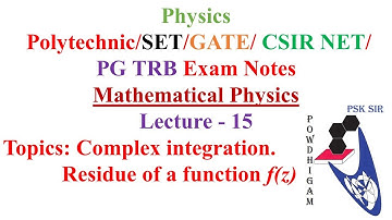 Mathematical Physics Lecture-15. TRB-Polytechnic Notes. Complex integration. NET/SET/PG-TRB/ Entranc