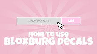 how to use bloxburg decals! | iispxrkles