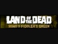 Land of the Dead Road to Fiddler's Green Ost - Z12