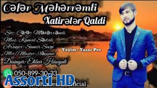 Cefer Meherremli - Xatireler Qaldi (Lyrics ) Resimi