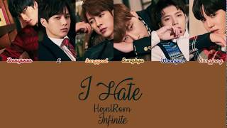 INFINITE (인피니트) - I Hate [Color-Coded HanIRom Lyrics]