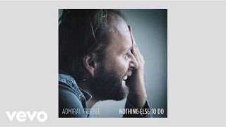 Video thumbnail of "Admiral Freebee - Nothing Else To Do (Still)"