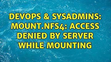 DevOps & SysAdmins: mount.nfs4: access denied by server while mounting